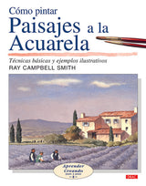 Cómo pintar Paisajes a la Acuarela. Editorial El Drac