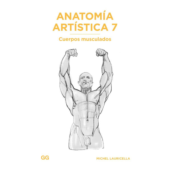Anatomía artística 7: Cuerpos musculados