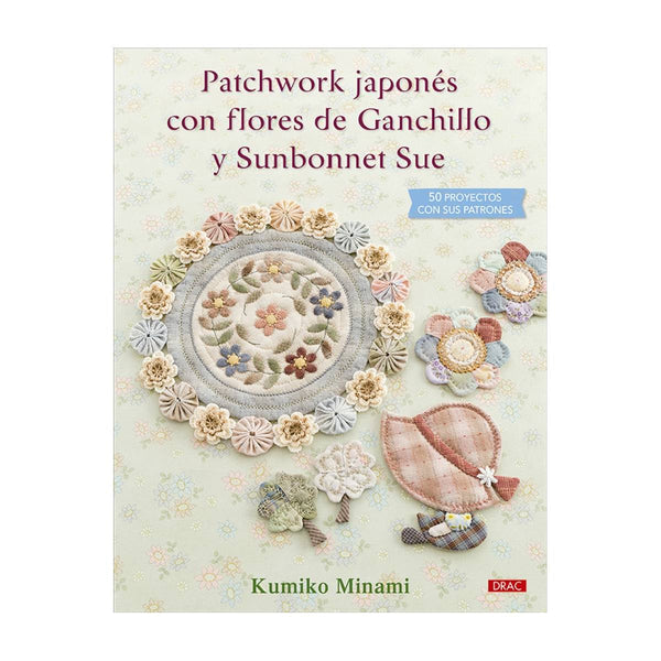 Livro de Patchwork Japonês com Flores de Crochet e Chapéu de Sol Sue El Drac