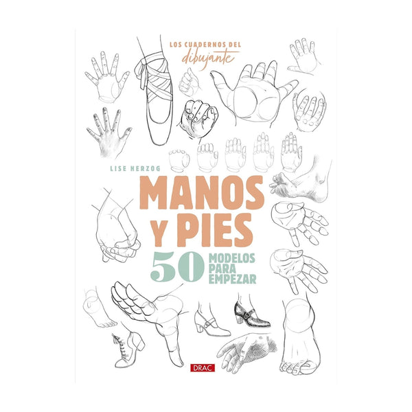 Libro del dibujante Manos y Pies con 50 modelos paso a paso