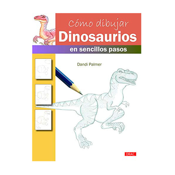 Cómo Dibujar Dinosaurios Editorial El Drac