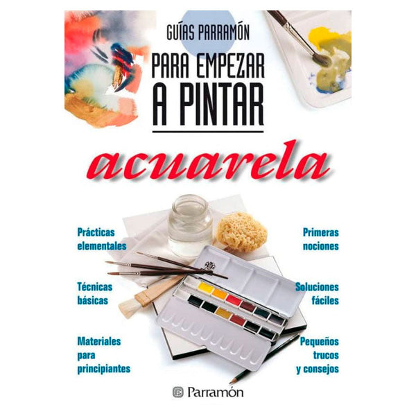 Libro Guía para Empezar a Pintar Acuarela Parramon