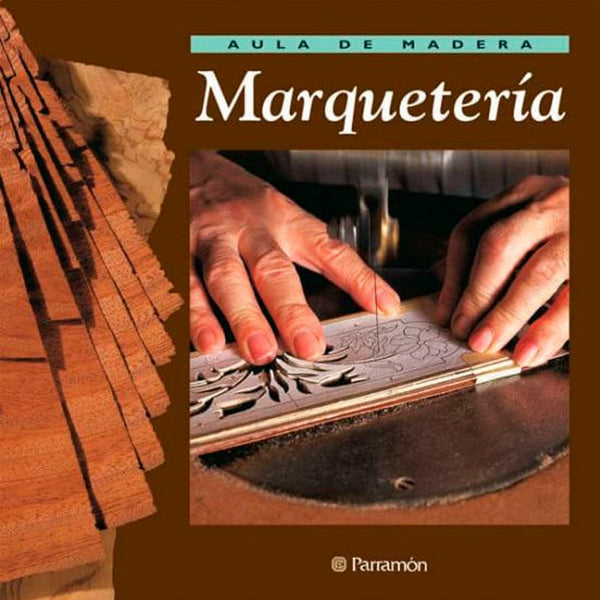 Libro Aula de Madera Marquetería Parramon