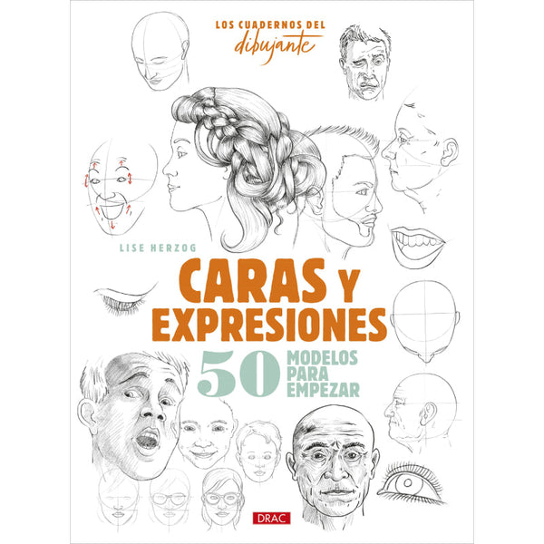 Caras y Expresiones 50 Modelos Para Empezar Editorial El Drac