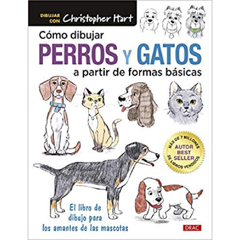Como Dibujar Perros y Gatos a Partir de Formas Básicas Editorial El Drac